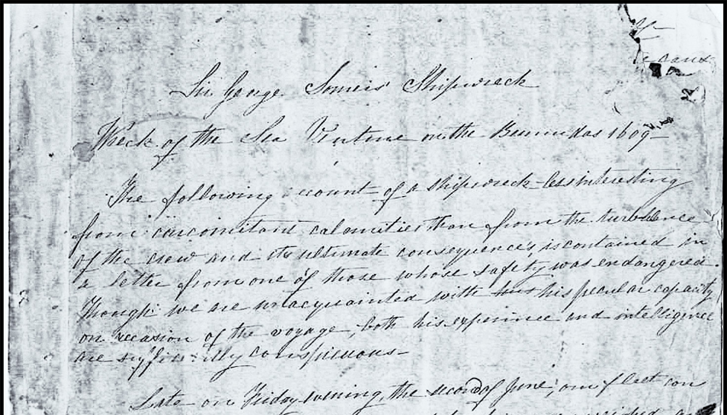 In their article published in the September 2007, Review of English Studies, Roger Stritmatter and Lynne Kositsky claim that a letter written by William Strachey drew on several sources published after its putative composition date of 15 July 1610, and was completed at +least 2 years later, too late to be used by Shakespeare as a source for The Tempest. But a close textual comparison between the letter, the published sources and other contemporary documents, including a relatively newly discovered draft of the Strachey letter, demonstrates the primacy of Strachey’s letter and confirms its use as a source in the Virginia Company tract published in November 1610, therefore preserving its accessibility as a source for Shakespeare. For their kind suggestions during the writing of this article, I thank Jacqueline Foertsch, David Kathman, Lynne Kositsky, intervention Matus, Tom Veal and especially Alden T. Vaughan.. Mid-nineteenth century transcription of 1610 account. In the The Mariners’ Museum, Newport News, Virginia